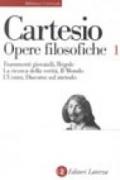 Opere filosofiche. 1: Frammenti giovanili-Regole-La ricerca della verità-Il mondo-L'Uomo-Discorso sul metodo