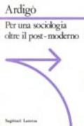 Per una sociologia oltre il post-moderno