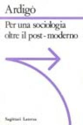 Per una sociologia oltre il post-moderno