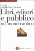 Libri, editori e pubblico nel mondo antico. Guida storica e critica