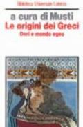 Le origini dei greci. Dori e mondo egeo