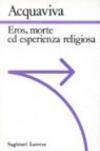 Eros, morte ed esperienza religiosa