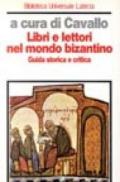 Libri e lettori nel mondo bizantino. Guida storica e critica