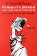 Persuasori e persuasi. I mass media negli USA degli anni '90