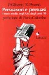 Persuasori e persuasi. I mass media negli USA degli anni '90