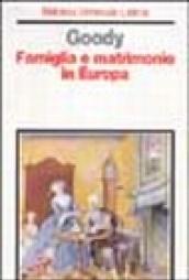 Famiglia e matrimonio in Europa. Origini e sviluppi dei modelli familiari dell'Occidente