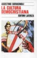 La cultura democristiana. Tra Chiesa cattolica e identità italiana 1918-1948
