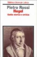 Hegel. Guida storica e critica