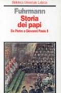 Storia dei papi. Da Pietro a Giovanni Paolo II