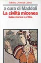 La civiltà micenea. Guida storica e critica