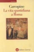 La vita quotidiana a Roma all'apogeo dell'impero