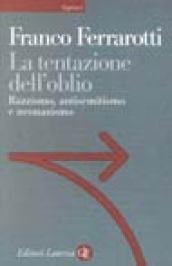 La tentazione dell'oblio. Razzismo, antisemitismo e neonazismo