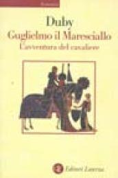 Guglielmo il maresciallo. L'avventura del cavaliere