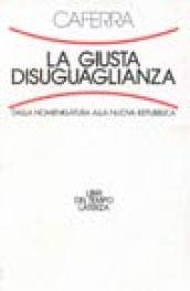 La giusta disuguaglianza. Dalla nomenclatura alla nuova Repubblica