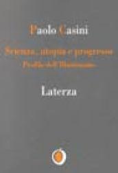 Scienza. Utopia e progresso. Profilo dell'illuminismo