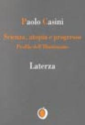 Scienza. Utopia e progresso. Profilo dell'illuminismo