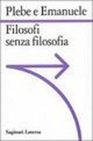 Filosofi senza filosofia