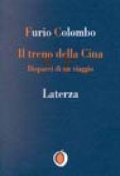 Il treno della Cina. Dispacci di un viaggio