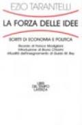 La forza delle idee. Scritti di economia e politica