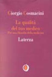 La qualità del tuo medico. Per una filosofia della medicina