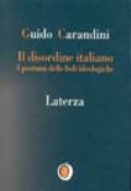 Il disordine italiano. I postumi delle ideologie