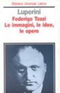 Federigo Tozzi. Le immagini, le idee, le opere