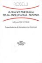 La finanza americana tra gli anni Ottanta e i Novanta. Instabilità e riforme