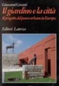 Il giardino e la città. Il progetto del parco urbano in Europa