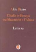 L'Italia in Europa tra Maastricht e l'Africa