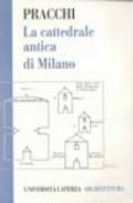 La cattedrale antica di Milano. Il problema delle chiese doppie fra tarda antichità e Medioevo