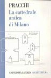 La cattedrale antica di Milano. Il problema delle chiese doppie fra tarda antichità e Medioevo