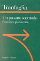 Un passato scomodo. Fascismo e postfascismo