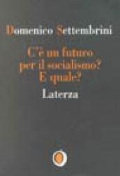 C'è un futuro per il socialismo? E quale?