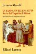 Un santo, un re, una città. Storia dell'Ospedale di Monza (1949-1992)