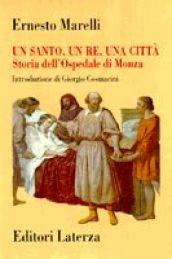 Un santo, un re, una città. Storia dell'Ospedale di Monza (1949-1992)