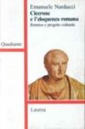 Cicerone e l'eloquenza romana. Retorica e progetto culturale