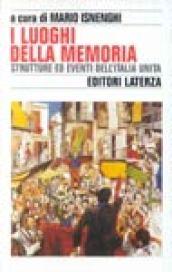 I luoghi della memoria. Strutture ed eventi dell'Italia unita