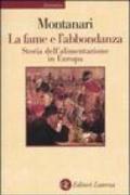 La fame e l'abbondanza. Storia dell'alimentazione in Europa