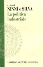 La politica industriale. Teorie ed esperienze