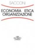 Economia, etica, organizzazione. Il contratto sociale dell'impresa