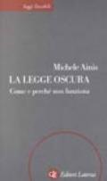 La legge oscura. Come e perché non funziona