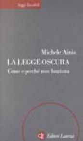 La legge oscura. Come e perché non funziona