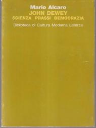 John Dewey. Scienza, prassi, democrazia