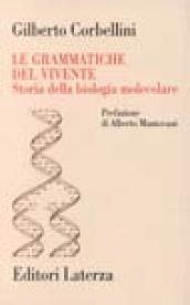 Le grammatiche del vivente. Storia della biologia molecolare