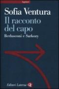 Il racconto del capo. Berlusconi e Sarkozy