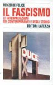 Il fascismo. Le interpretazioni dei contemporanei e degli storici
