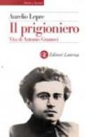 Il prigioniero. Vita di Antonio Gramsci