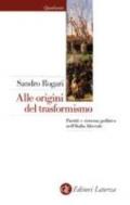 Alle origini del trasformismo. Partiti e sistema politico nell'Italia liberale (1861-1914)