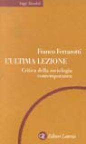 L'ultima lezione. Critica della sociologia contemporanea