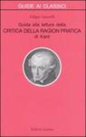 Guida alla lettura della «Critica della ragion pratica» di Kant